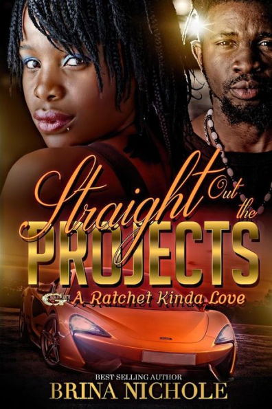 Straight Out The Projects : A Ratchet Kinda Love