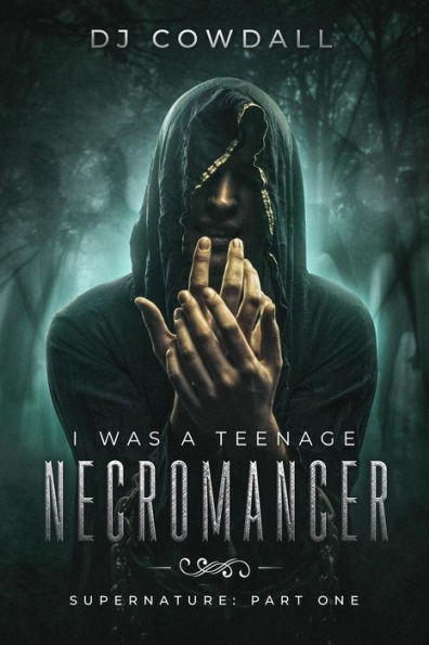 I Was A Teenage Necromancer: Supernature