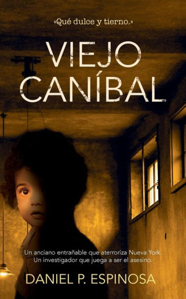 Viejo Can?bal : Una Novela De Asesinos De Ni?os En La Nueva York De 1936