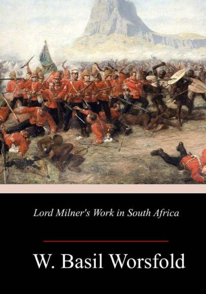 Lord Milner's Work In South Africa
