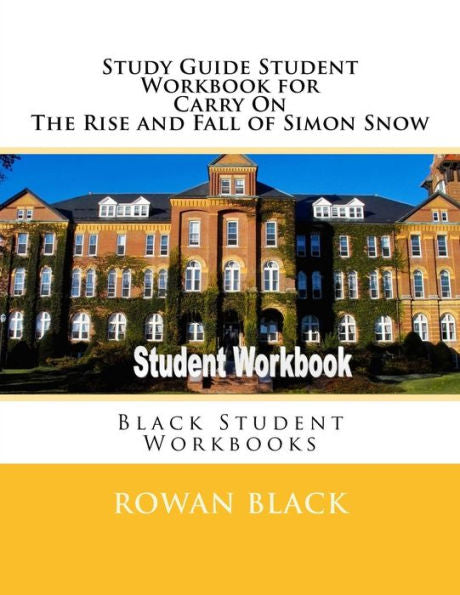 Study Guide Student Workbook For Carry On The Rise And Fall Of Simon Snow : Black Student Workbooks
