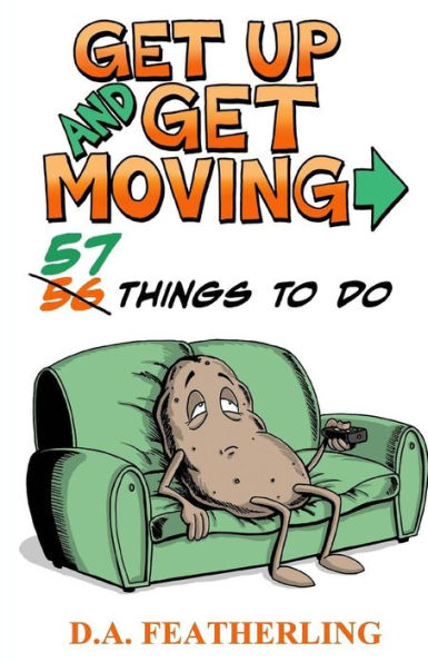 Get Up and Get Moving: 57 Things to Do