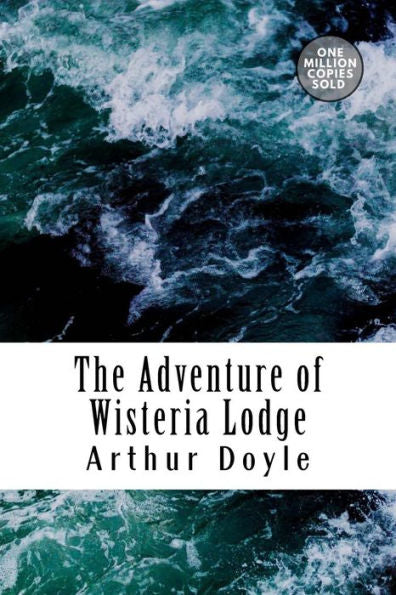 The Adventure Of Wisteria Lodge - 9781717454058