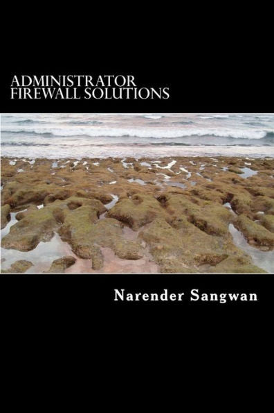 Administrator Firewall Solutions: Admin instruction for security engineer