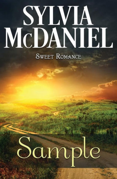 Sweet Samples : First Chapters Of Sweet Books From Sylvia Mcdaniel