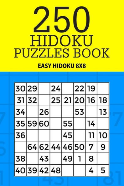 250 Hidoku Puzzle Book: Easy Hidoku 8x8 (Hidoku Collection)