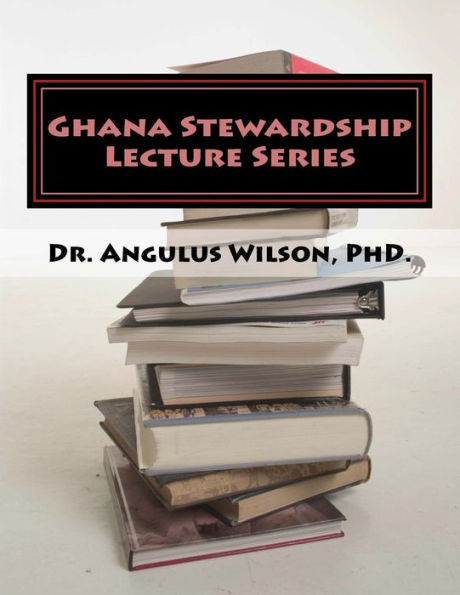 Ghana Stewardship Lecture Series: Angelos Biblical Institute