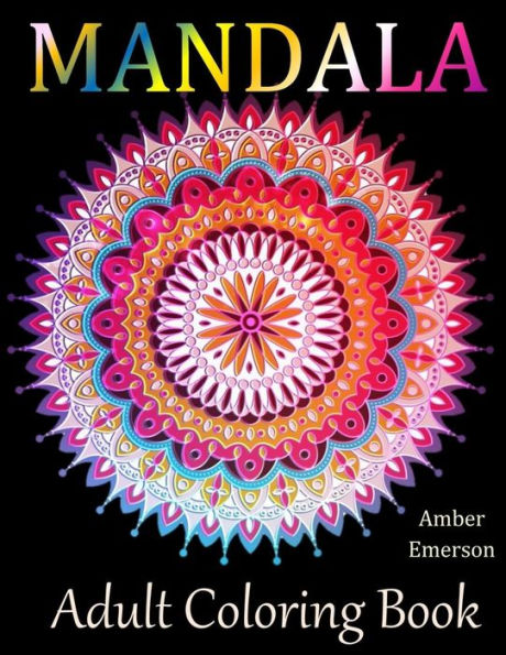 Mandala Adult Coloring Books : Stress-Relieving Designs: Mandalas, Flowers, Butterflies, Doodle Patterns, Floral Patterns, Decorative Designs, Coloring For Adults For Use With Colored Pencils)