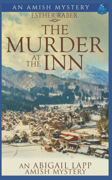 The Murder At The Inn: An Abigail Lapp Amish Mystery