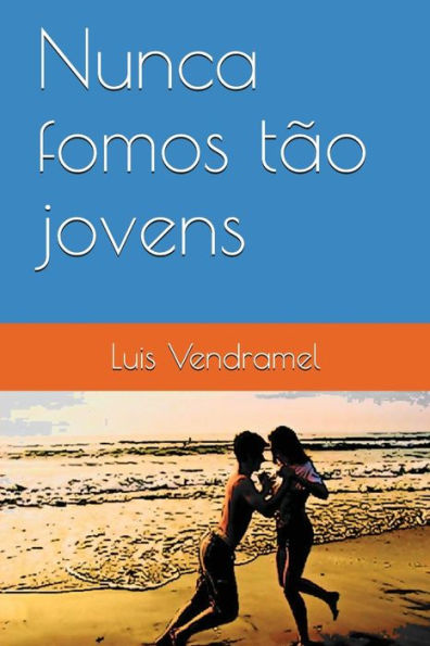 Nunca Fomos T?o Jovens