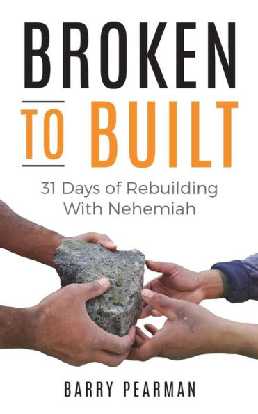 Broken to Built: 31 Days of Rebuilding with Nehemiah