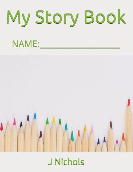 My Story Book: Name: ____________________ - 9781717847072