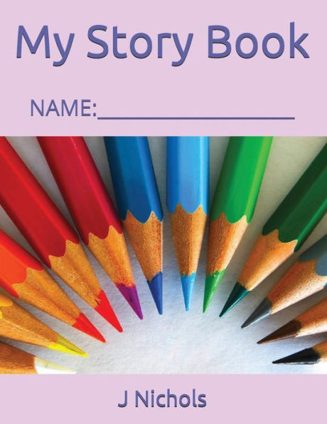 My Story Book: Name: ____________________ - 9781717851468