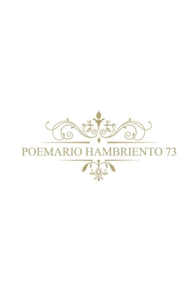 El Poemario Hambriento 73: Poes?a Moderna (Spanish Edition)
