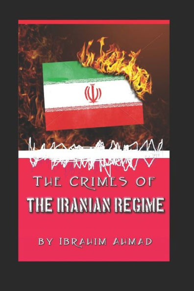 The Crimes Of The Iranian Regime