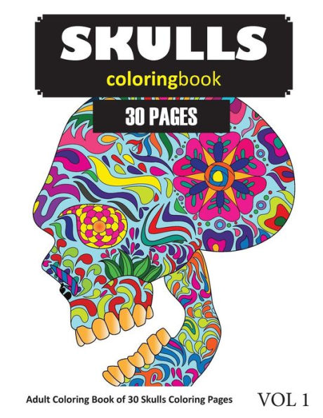 Skulls Coloring Book : 30 Coloring Pages Of Skull Designs In Coloring Book For Adults