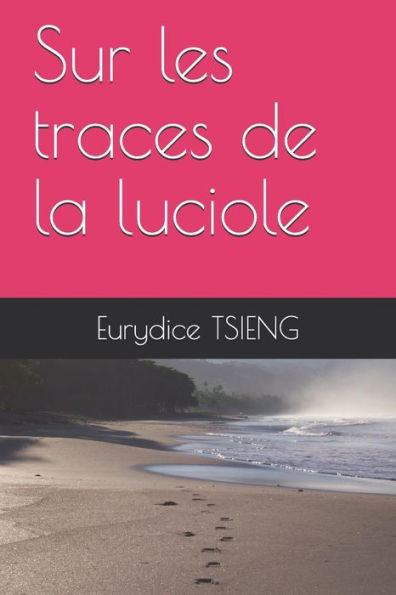 Sur Les Traces De La Luciole