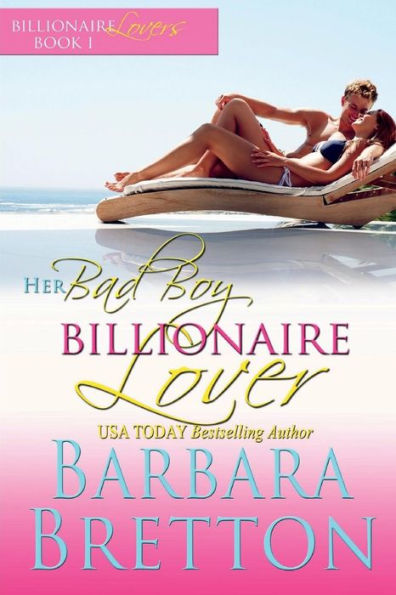 Her Bad Boy Billionaire Lover: Billionaire Lovers #1