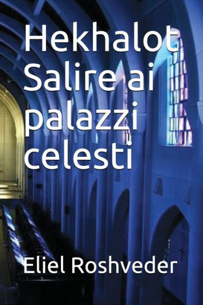 Hekhalot Salire ai palazzi celesti (Italian Edition)