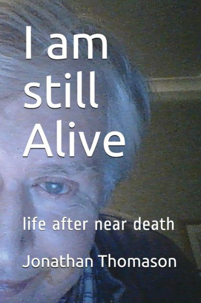 I am still Alive: life after near death