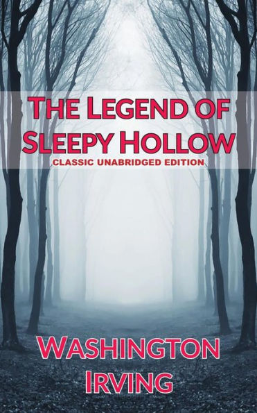 The Legend Of Sleepy Hollow : Classic Unabridged Edition