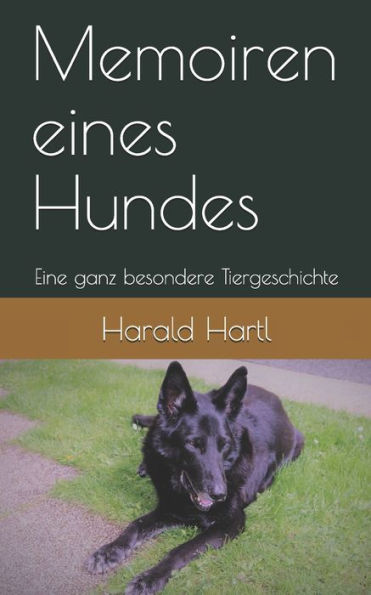 Memoiren Eines Hundes : Eine Ganz Besondere Tiergeschichte