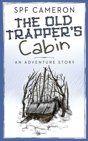 The Old Trapper's Cabin : An Adventure Story