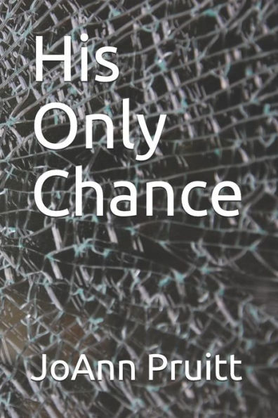 His Only Chance