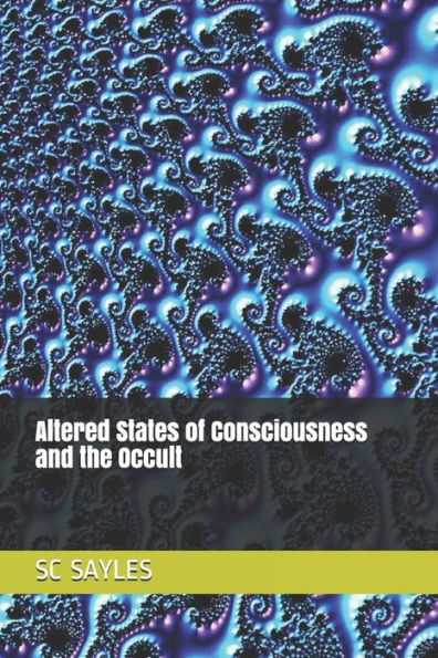 Altered States of Consciousness and the Occult - 9781718043596
