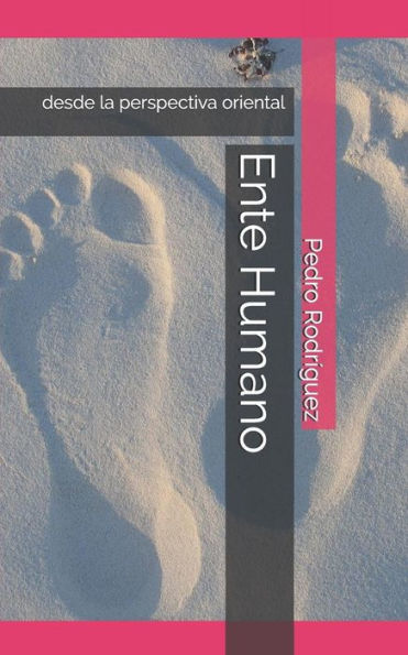 Ente Humano: desde la perspectiva oriental (Spanish Edition)