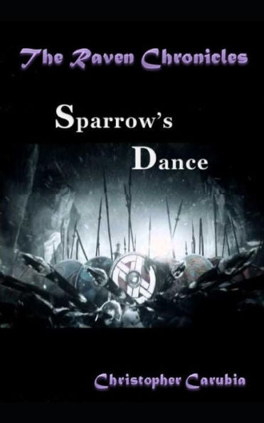 Sparrows Dance : The Raven Chronicles
