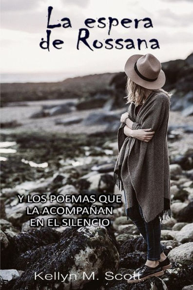LA ESPERA DE ROSSANA: Y los poemas que la acompa?an en el silencio (Spanish Edition)