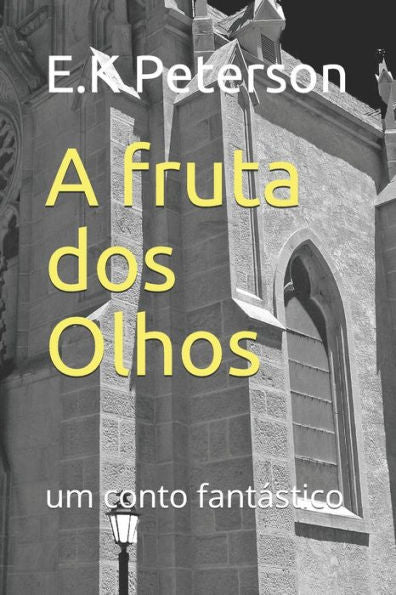 A fruta dos Olhos: um conto fant?stico (Suspense e Horror) (Portuguese Edition)