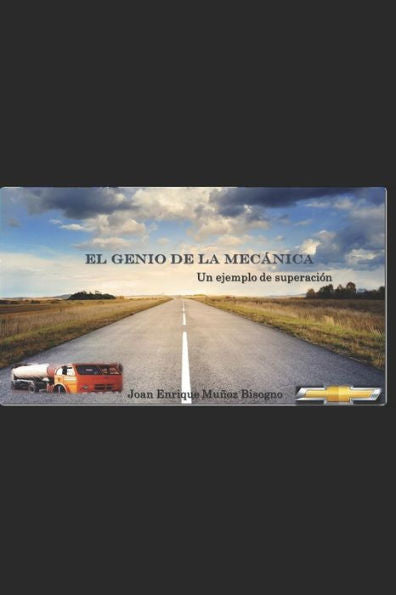 El Genio de la Mecanica: Un Ejemplo de superacion (Spanish Edition)