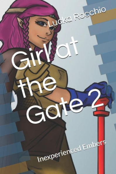 Girl at the Gate 2: Inexperienced Embers (The Final Herald Chronicles)