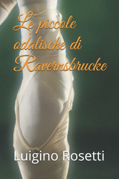 Le piccole odalische di Ravernsbrucke (Italian Edition)