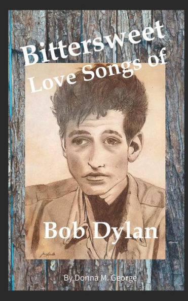 Bittersweet Love Songs Of Bob Dylan