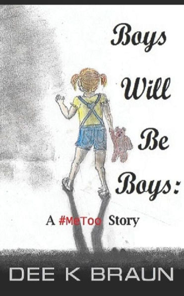 Boys Will Be Boys: A #MeToo Story - 9781718144910