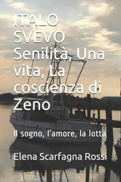 ITALO SVEVO Senilit?, Una vita, La coscienza di Zeno: Il sogno, l?amore, la lotta (Italian Edition)