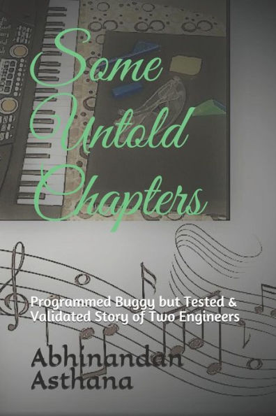 Some Untold Chapters : Programmed Buggy But Tested And Validated Story Of Two Engineers