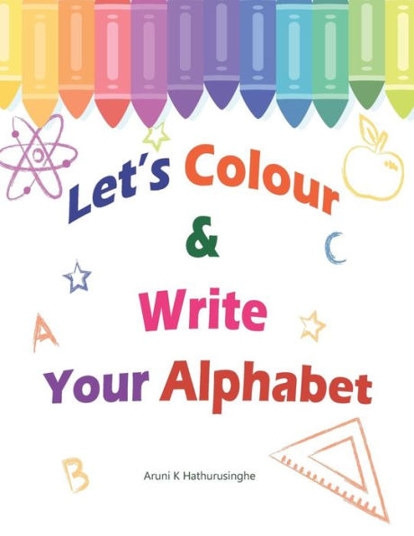 Let's Colour And Write Your Alphabet