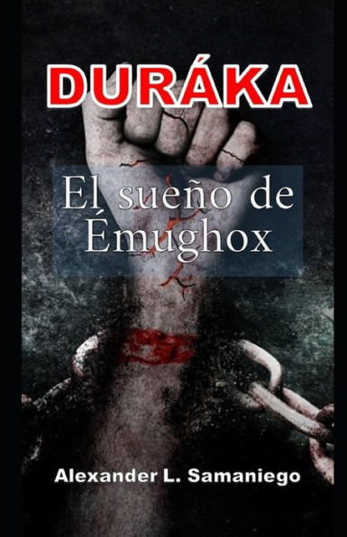 DURaKA: EL SUE?O DE eMUGHOX (Spanish Edition)