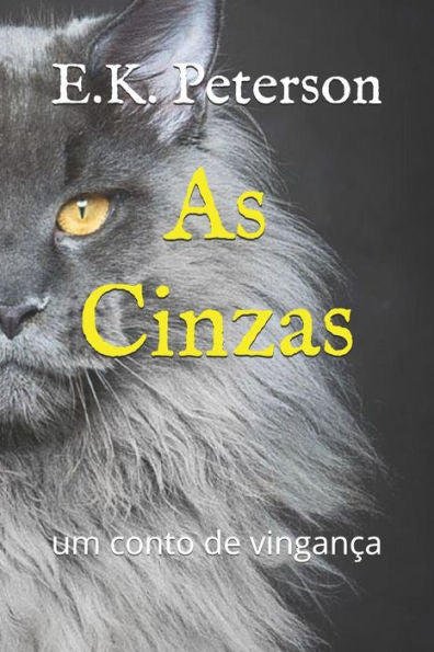 As cinzas: um conto de vingan?a (1) (Portuguese Edition)