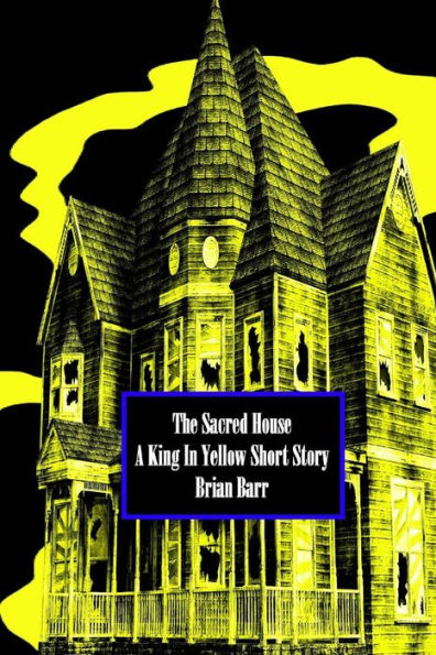 The Sacred House : A King In Yellow Short Story