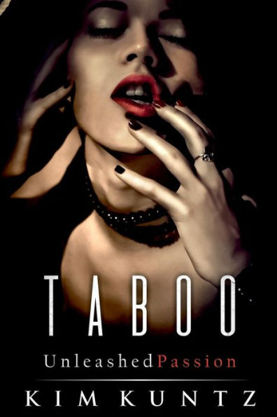 Taboo: Unleashed Passion : Hot, Steaming, And Oh-So Taboo