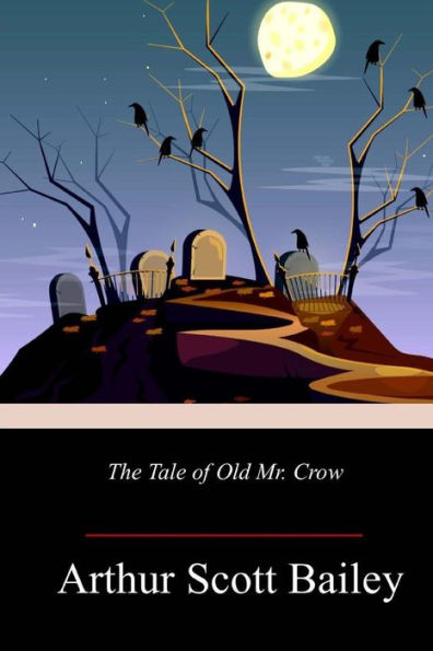 The Tale Of Old Mr. Crow - 9781718676428