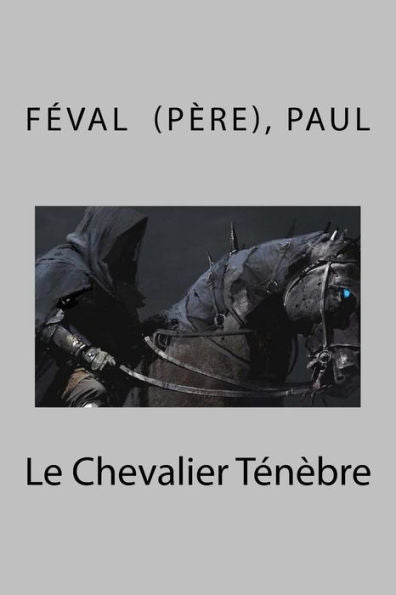 Le Chevalier Ténèbre (French Edition) - 9781718676978