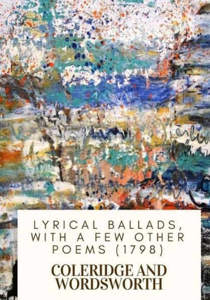 Lyrical Ballads, With A Few Other Poems (1798)