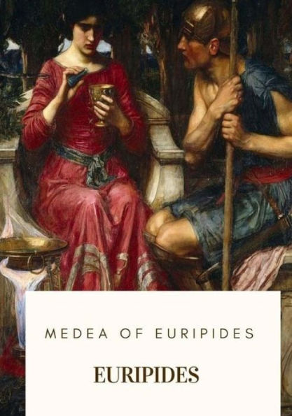 Medea Of Euripides - 9781718684577