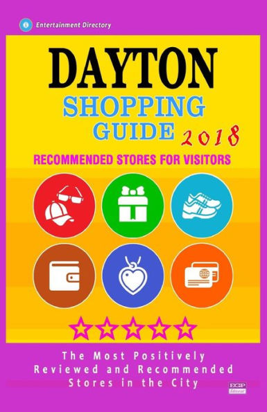 Dayton Shopping Guide 2018: Best Rated Stores in Dayton, Ohio - Stores Recommended for Visitors, (Shopping Guide 2018)
